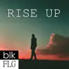 BLK FLG - Rise Up - Single