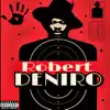 Robert Denir0 - Robert Deniro
